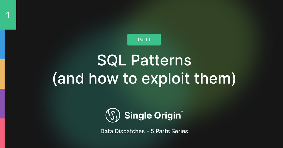 SQL Patterns (and how to exploit them) Part I